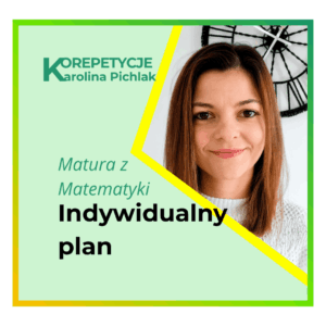 Indywidualny Plan - Matura z Matematyki podstawowej